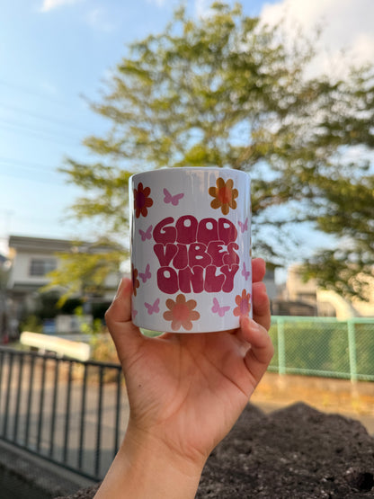 Good vibes only Mug Cup