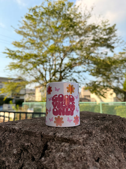 Good vibes only Mug Cup